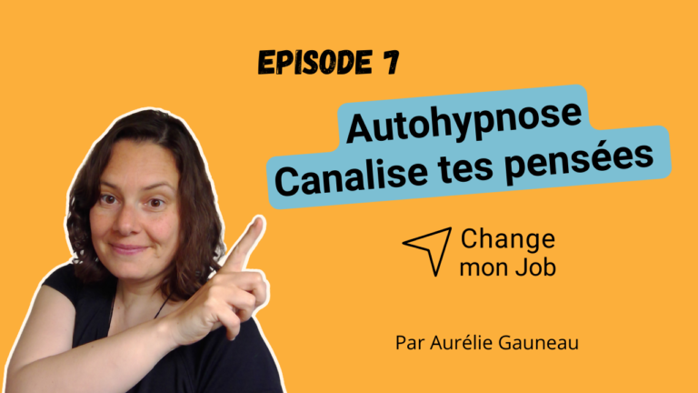 Podcast épisode 7 – Autohypnose Canaliser ses pensées