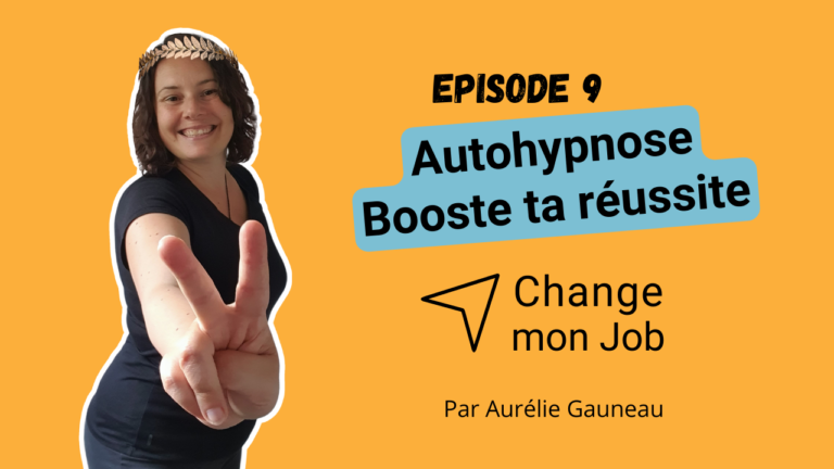 Podcast épisode 9 – Autohypnose « Booste ta réussite »